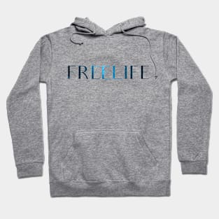 Free Life Hoodie